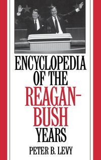 Produktbild: Encyclopedia of the Reagan-Bush Years