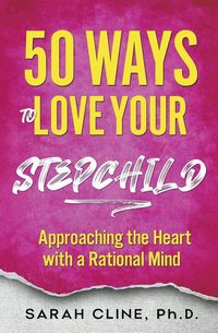 Produktbild: 50 Ways to Love Your Stepchild