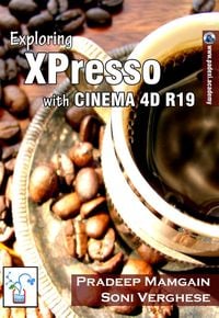 Produktbild: Exploring XPresso With CINEMA 4D R19