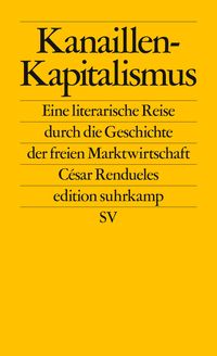 Bild vom Artikel Kanaillen-Kapitalismus vom Autor César Rendueles