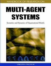 Produktbild: Handbook of Research on Multi-Agent Systems: Semantics and Dynamics of Organizational Models
