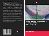 Produktbild: Crescimento econ&oacute;mico e desigualdade de rendimentos