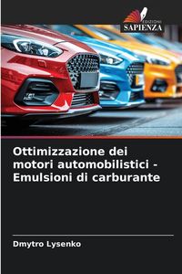 Produktbild: Ottimizzazione dei motori automobilistici - Emulsioni di carburante