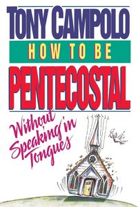 Produktbild: How to Be Pentecostal Without Speaking in Tongues