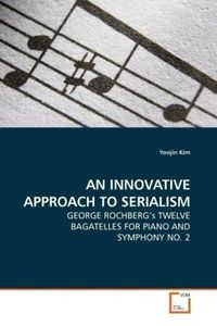 Produktbild: Kim, Y: An Innovative Approach To Serialism