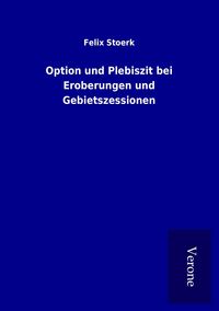 Produktbild: Option und Plebiszit bei Eroberungen und Gebietszessionen