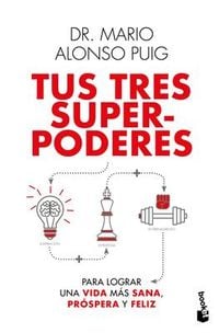Produktbild: Tus Tres Superpoderes Para Lograr Una Vida M&aacute;s Sana, Pr&oacute;spera Y Feliz / Your Three Superpowers for a Healthier, Prosperous, and Happier Life