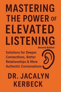 Produktbild: Mastering The Power Of Elevated Listening