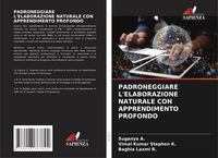 Produktbild: Padroneggiare L'elaborazione Naturale Con Apprendimento Profondo