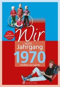 Produktbild: Wir vom Jahrgang 1970 - Kindheit und Jugend