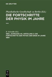 Produktbild: Die Fortschritte der Physik der Erde im Jahre 1884