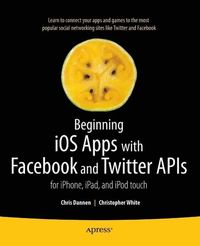 Produktbild: Beginning iOS Apps with Facebook and Twitter APIs