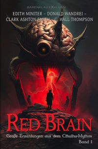 Produktbild: Red Brain &ndash; Gro&szlig;e Erz&auml;hlungen aus dem Cthulhu-Mythos, Band 1