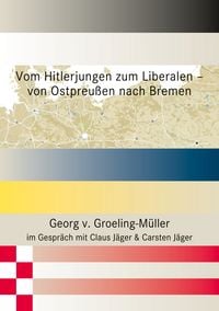 Produktbild: Vom Hitlerjungen zum Liberalen &ndash; von Ostpreu&szlig;en nach Bremen