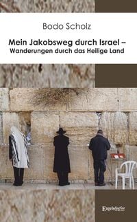 Produktbild: Mein Jakobsweg durch Israel - Wanderungen durch das Heilige Land