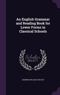 Produktbild: An English Grammar and Reading Book for Lower Forms in Classical Schools