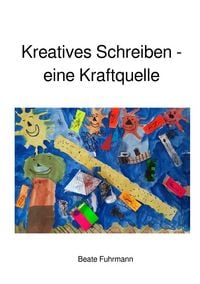 Produktbild: Kreatives Schreiben - eine Kraftquelle