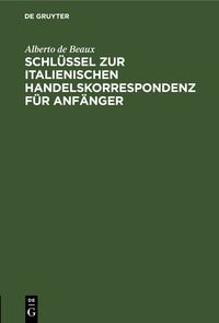 Produktbild: Schl&uuml;ssel zur italienischen Handelskorrespondenz f&uuml;r Anf&auml;nger