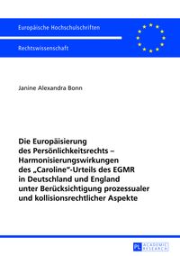 Produktbild: Die Europaeisierung des Persoenlichkeitsrechts &ndash; Harmonisierungswirkungen des &laquo;Caroline&raquo;-Urteils des EGMR in Deutschland und England unter Beruecksich