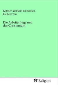 Produktbild: Die Arbeiterfrage und das Christentum