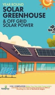 Produktbild: Year Round Solar Greenhouse & Off Grid Solar Power