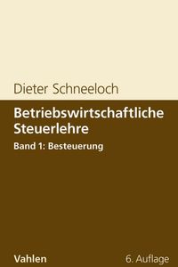 Produktbild: Betriebswirtschaftliche Steuerlehre Band 1: Besteuerung