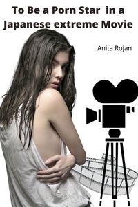 Produktbild: To be a Porn Star in a Japanese EXTREME Movie