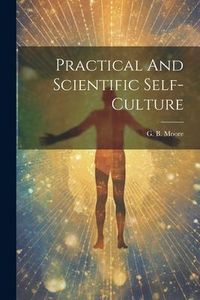 Produktbild: Practical And Scientific Self-culture