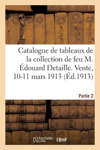Produktbild: Catalogue de tableaux anciens et modernes, objets d'art, fa&iuml;ences, bronzes d'art, sculptures
