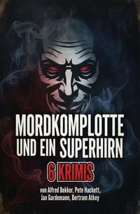 Produktbild: Mordkomplotte und ein Superhirn: 6 Krimis