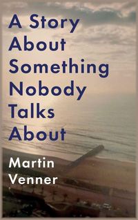 Produktbild: A Story About Something Nobody Talks About