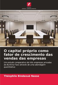 Produktbild: O capital pr&oacute;prio como fator de crescimento das vendas das empresas