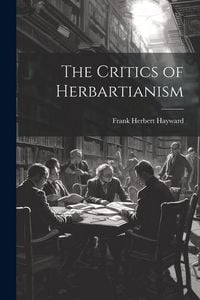 Produktbild: The Critics of Herbartianism