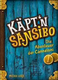 Käpt'n Sansibo - Die Abenteuer der Canneloni