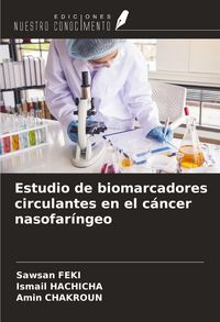 Produktbild: Estudio de biomarcadores circulantes en el c&aacute;ncer nasofar&iacute;ngeo