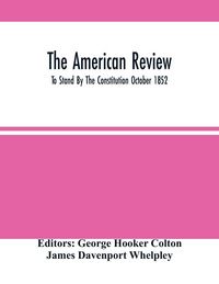 Produktbild: The American Review; To Stand By The Constitution October 1852