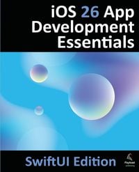 Produktbild: IOS 26 App Development Essentials - SwiftUI Edition