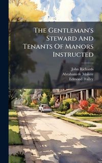 Produktbild: The Gentleman's Steward And Tenants Of Manors Instructed