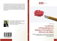 Produktbild: La r&eacute;forme orthographique en Belgique francophone : &eacute;l&eacute;ments du d&eacute;bat