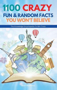 Produktbild: 1100 Crazy Fun & Random Facts You Won't Believe - The Knowledge Encyclopedia To Win Trivia