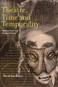 Produktbild: Theatre, Time and Temporality