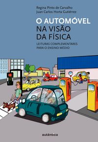 Produktbild: O autom&oacute;vel na vis&atilde;o da f&iacute;sica - Leituras complementares para o ensino m&eacute;dio