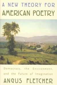 Produktbild: A New Theory for American Poetry: Democracy, the Environment, and the Future of Imagination