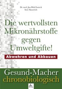 Produktbild: Die wertvollsten Mikron&auml;hrstoffe gegen Umweltgifte