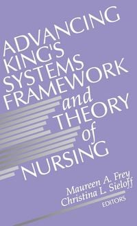 Produktbild: Advancing King's Systems Framework and Theory of Nursing