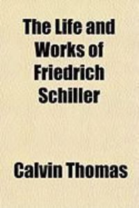 Produktbild: The Life and Works of Friedrich Schiller