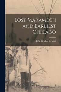 Produktbild: Lost Maramech and Earliest Chicago