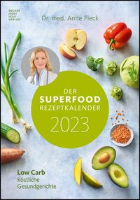 Bild vom Artikel Der Superfood-Rezeptkalender 2023 - Bild-Kalender 23,7x34 cm - Küchen-Kalender - gesunde Ernährung - mit 26 Rezepten - Wand-Kalender vom Autor Anne Fleck