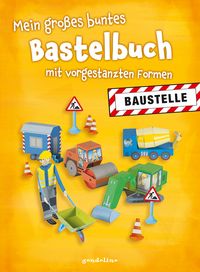 Bild vom Artikel Mein großes buntes Bastelbuch - Baustelle vom Autor Norbert Pautner