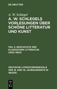 Produktbild: Geschichte der Klassischen Litteratur. (1802-1803)